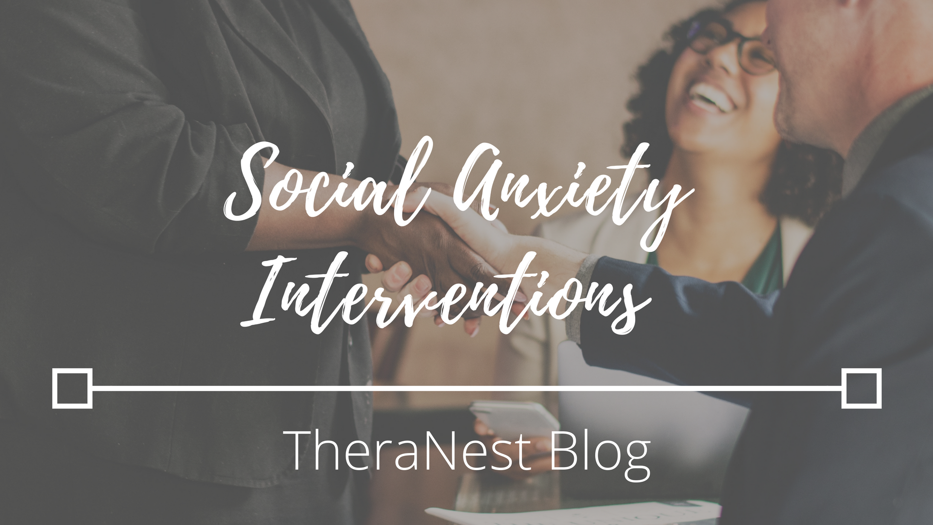 Social Anxiety Interventions - TheraNest Blog